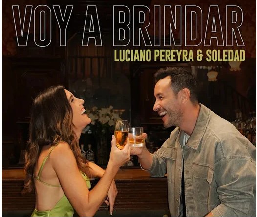 Luciano Pereyra y Soledad presentan "Voy a brindar"