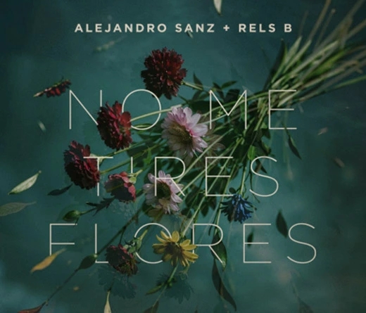 Alejandro Sanz estrena “No me tires flores” junto a Rels B